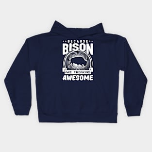 Bison Are Freaking Awesome Kids Hoodie